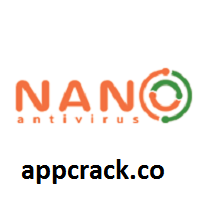 NANO Antivirus 1.0.146.91184 Crack + Serial Key Free Download 2022